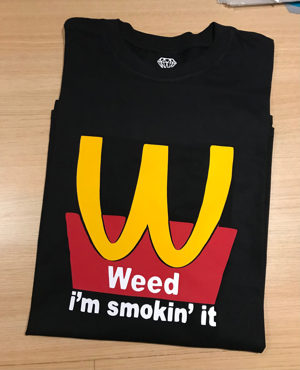 Weed I'm smokin' it T shirt Hoodie